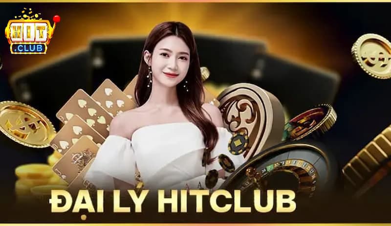 đại lý HITCLUB HITCLUB là ai? Vì sao ngày càng nhiều người chọn trở thành đại lý hitclub?