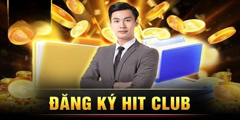 đăng ký hitclub Tại sao nên lựa chọn đăng ký HITCLUB?