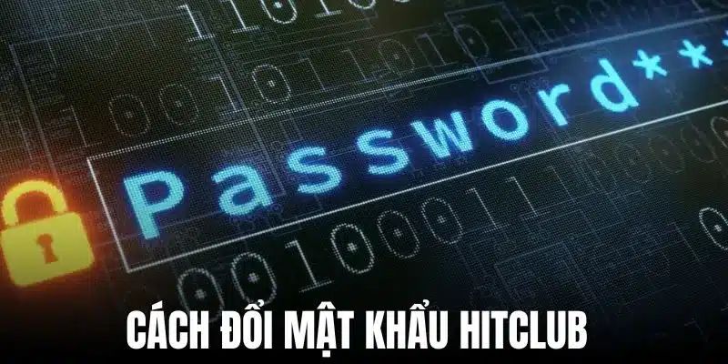quên mật khẩu hitclub Hướng dẫn chi tiết: Cách xử lý khi quên mật khẩu Hitclub
