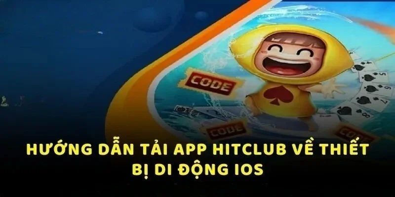 tải app hitclub Hướng dẫn tải app Hitclub nhanh chóng và an toàn